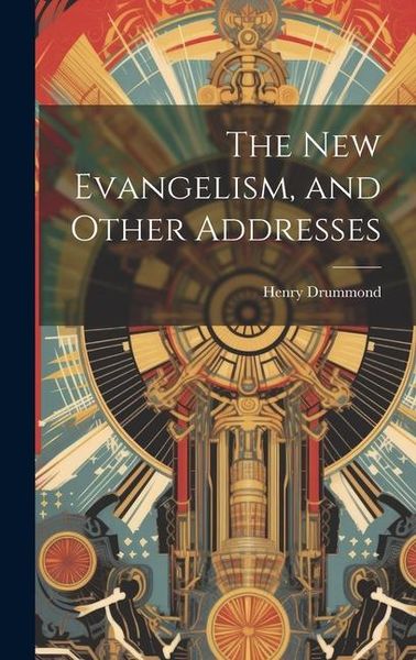 Produktbild: The New Evangelism, and Other Addresses