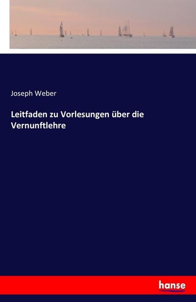 Produktbild: Leitfaden zu Vorlesungen &uuml;ber die Vernunftlehre