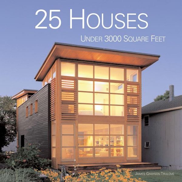 Produktbild: Trulove, J: 25 Houses Under 3000 Square Feet