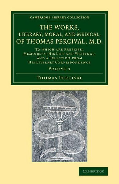 Produktbild: The Works, Literary, Moral, and Medical, of Thomas Percival, M.D.