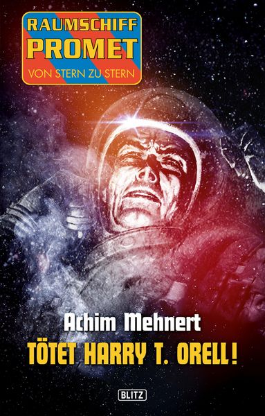 Produktbild: Raumschiff Promet - Von Stern zu Stern 16: T&ouml;tet Harry T. Orell!