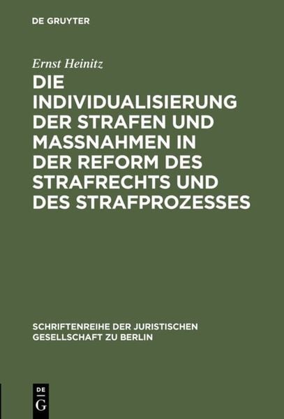 Produktbild: Die Individualisierung der Strafen und Ma&szlig;nahmen in der Reform des Strafrechts und des Strafprozesses