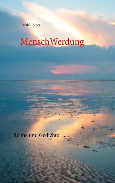 MenschWerdung, Taschenbuch von Harald Rösner, BoD – Books on Demand, 9783734743436