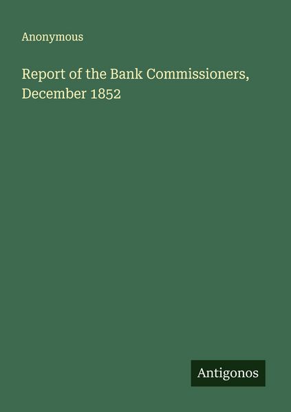 Produktbild: Report of the Bank Commissioners, December 1852