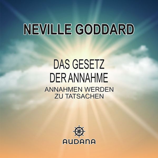 Neville Goddard - Das Gesetz der Annahme - Neville Goddard, Audio, 9783966250115