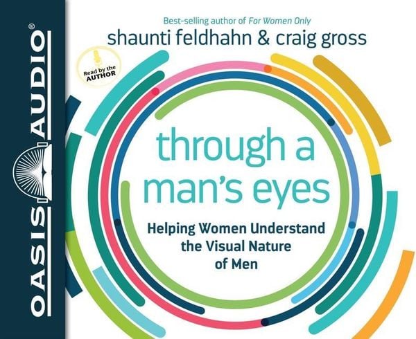 Produktbild: Through a Man's Eyes: Helping Women Understand the Visual Nature of Men