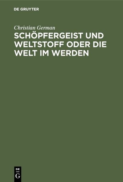 Produktbild: Sch&ouml;pfergeist und Weltstoff oder die Welt im Werden