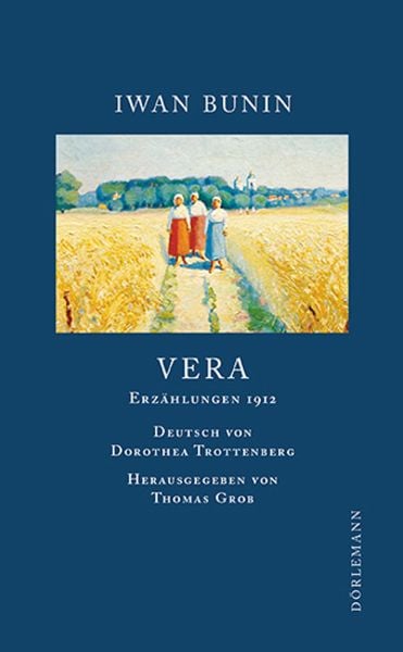 Vera, Gebundene Ausgabe von Iwan Bunin, Dörlemann, 978-3-03820-009-3