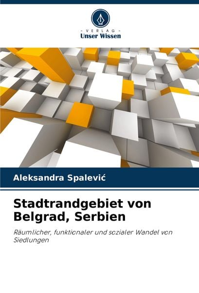 Stadtrandgebiet von Belgrad, Serbien, Taschenbuch von Aleksandra Spalevi¿, Verlag Unser Wissen, 9786207333448