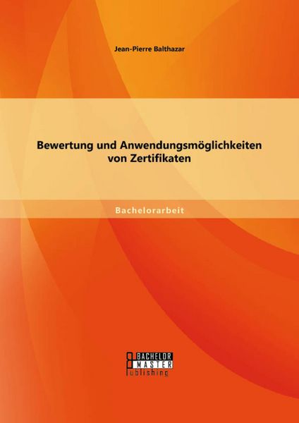 Produktbild: Bewertung und Anwendungsm&ouml;glichkeiten von Zertifikaten