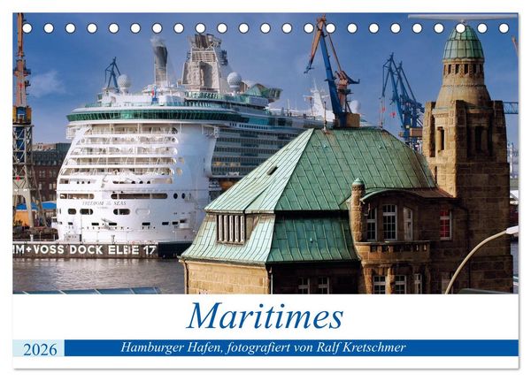 Maritimes. Hamburger Hafen, fotografiert von Ralf Kretschmer (Tischkalender 2026 DIN A5 quer), CALVENDO Monatskalender