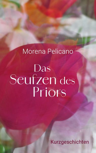 Das Seufzen des Priors, Taschenbuch von Morena Pelicano, BoD – Books on Demand, 9783769357929