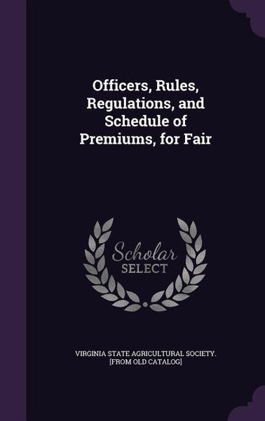 Produktbild: Officers, Rules, Regulations, and Schedule of Premiums, for Fair