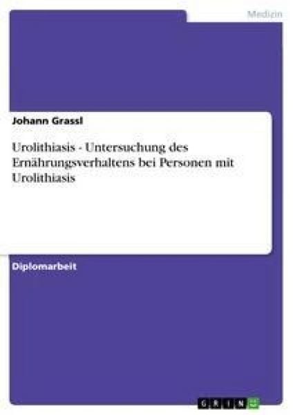 Produktbild: Urolithiasis - Untersuchung des Ern&auml;hrungsverhaltens bei Personen mit Urolithiasis
