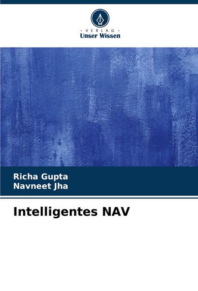 Intelligentes NAV, Taschenbuch von Richa Gupta , Navneet Jha, Verlag Unser Wissen, 9786206898924