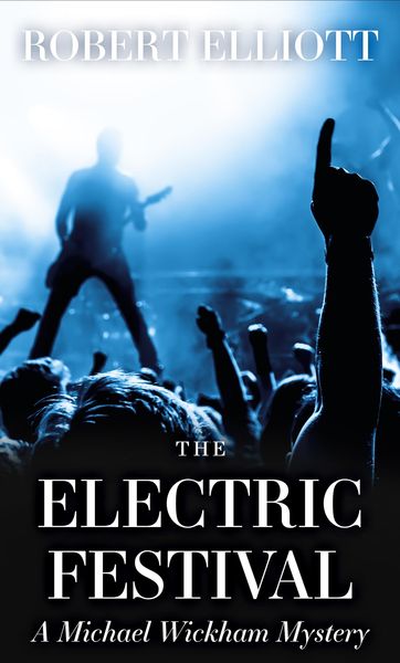 Produktbild: The Electric Festival: A Michael Wickham Mystery