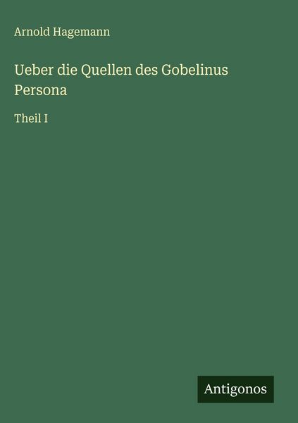 Produktbild: Ueber die Quellen des Gobelinus Persona