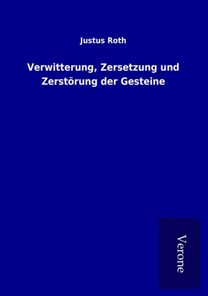 Produktbild: Verwitterung, Zersetzung und Zerst&ouml;rung der Gesteine