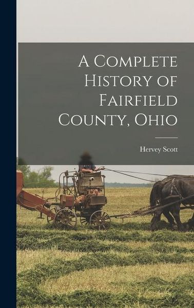 Produktbild: A Complete History of Fairfield County, Ohio