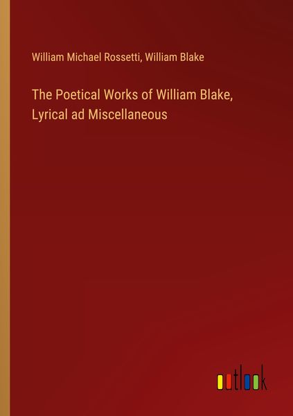 Produktbild: The Poetical Works of William Blake, Lyrical ad Miscellaneous