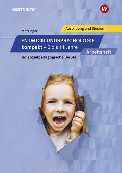 Entwicklungspsychologie kompakt für sozialpädagogische Berufe, Taschenbuch von Adalbert Metzinger, Westermann Berufliche Bildung, 978-3-427-40228-2