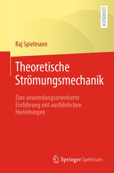 Theoretische Strömungsmechanik, Taschenbuch von Raj Spielmann, Springer Berlin, 9783662705483