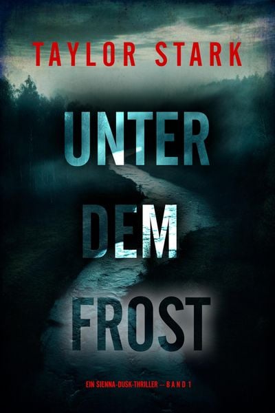 Produktbild: Unter dem Frost (Ein Sienna-Dusk-Thriller - Band 1)