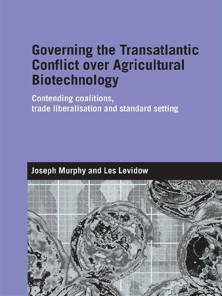 Produktbild: Governing the Transatlantic Conflict over Agricultural Biotechnology