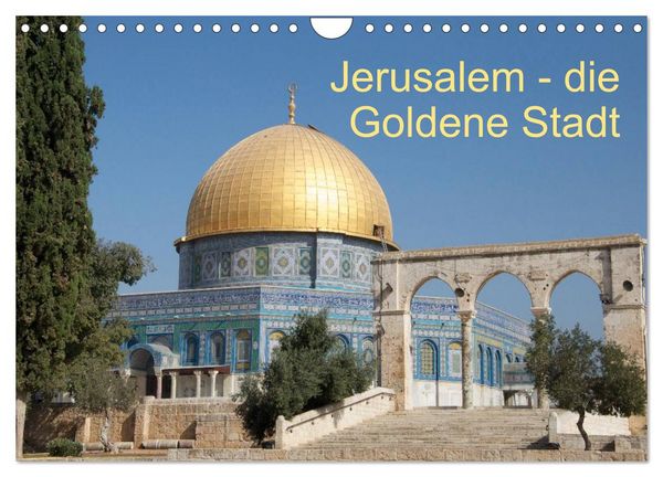 Jerusalem - die Goldene Stadt (Wandkalender 2026 DIN A4 quer), CALVENDO Monatskalender