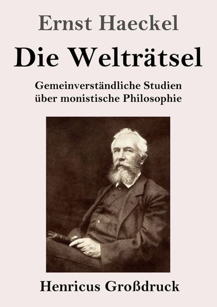 Die Welträtsel (Großdruck), Taschenbuch von Ernst Haeckel, BoD - Books on Demand, 9783847839538