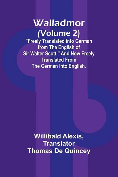 Produktbild: Walladmor (Volume 2); "Freely Translated into German from the English of Sir Walter Scott." And Now Freely Translated from the German into English.