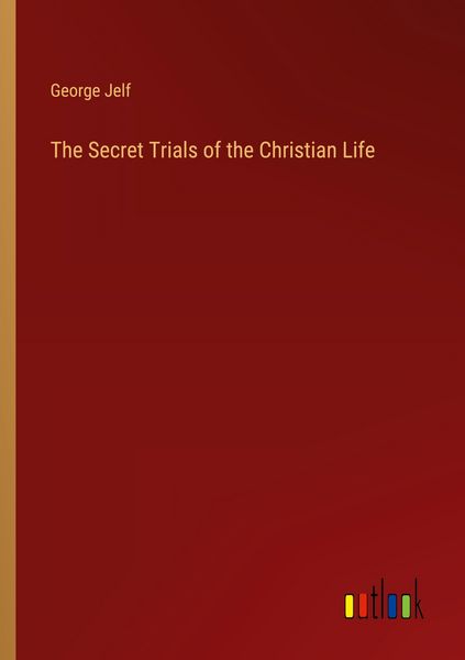 Produktbild: The Secret Trials of the Christian Life