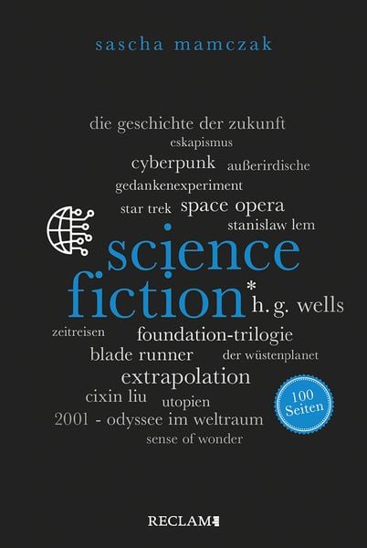 Science-Fiction. 100 Seiten, Taschenbuch von Sascha Mamczak, Reclam, Philipp, 978-3-15-020574-7