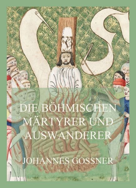 Produktbild: Die b&ouml;hmischen M&auml;rtyrer und Auswanderer
