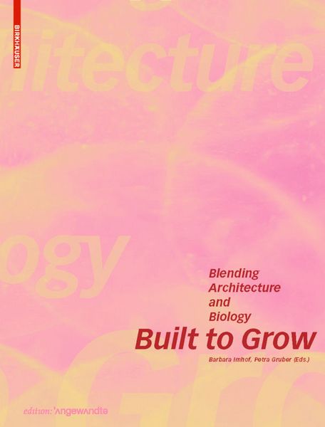 Produktbild: Built to Grow &ndash; Blending architecture and biology