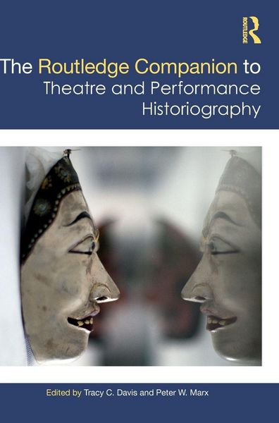 Produktbild: The Routledge Companion to Theatre and Performance Historiography