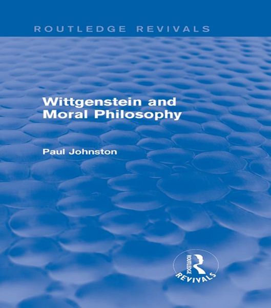 Produktbild: Wittgenstein and Moral Philosophy (Routledge Revivals)