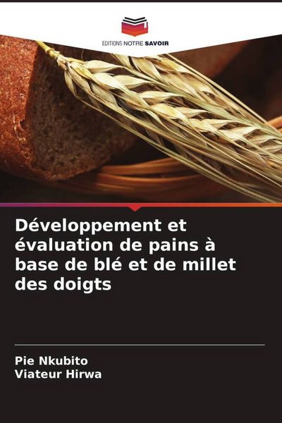 Produktbild: D&eacute;veloppement et &eacute;valuation de pains &agrave; base de bl&eacute; et de millet des doigts