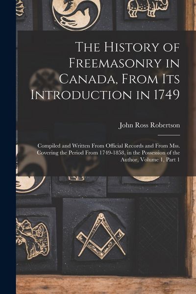Produktbild: The History of Freemasonry in Canada, From Its Introduction in 1749