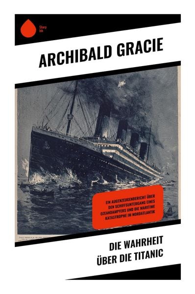 Die Wahrheit über die Titanic, Taschenbuch von Archibald Gracie, Copycat, 9788028390518