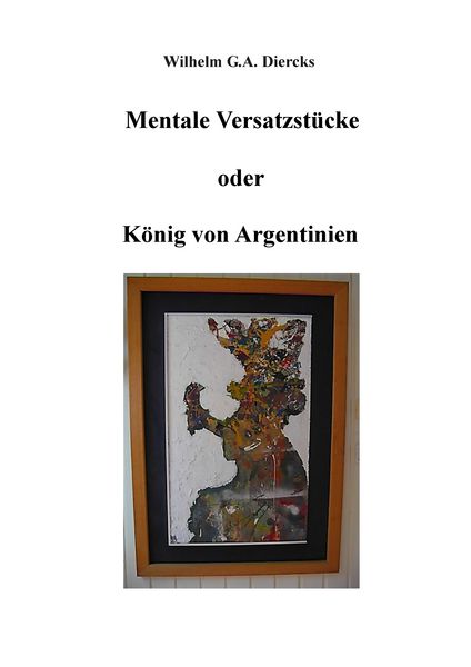 Produktbild: Mentale Versatzst&uuml;cke oder Der K&ouml;nig von Argentinien