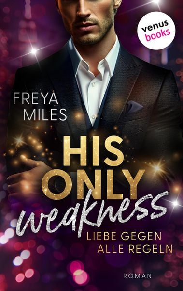 Produktbild: His only Weakness - Liebe gegen alle Regeln
