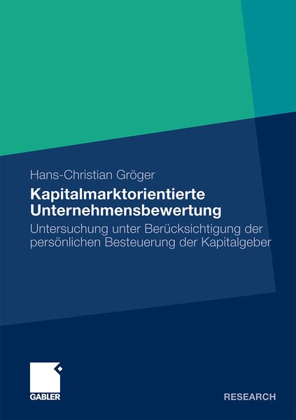 Kapitalmarktorientierte Unternehmensbewertung, Taschenbuch von Hans-Christian Gröger, Betriebswirtschaftlicher Verlag Gabler, 9783834918444
