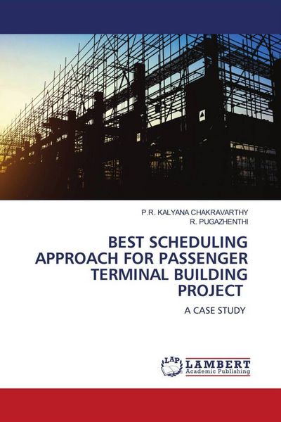 Produktbild: BEST SCHEDULING APPROACH FOR PASSENGER TERMINAL BUILDING PROJECT