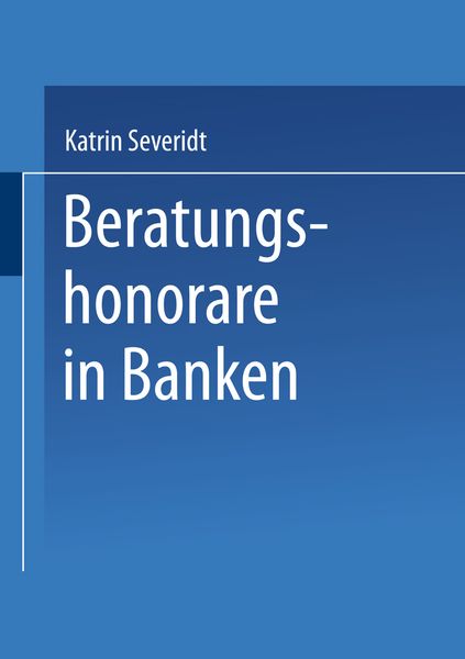 Beratungshonorare in Banken, Taschenbuch von Katrin Severidt, Deutscher Universitätsverlag, 9783824474042