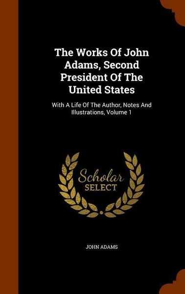 Produktbild: The Works Of John Adams, Second President Of The United States