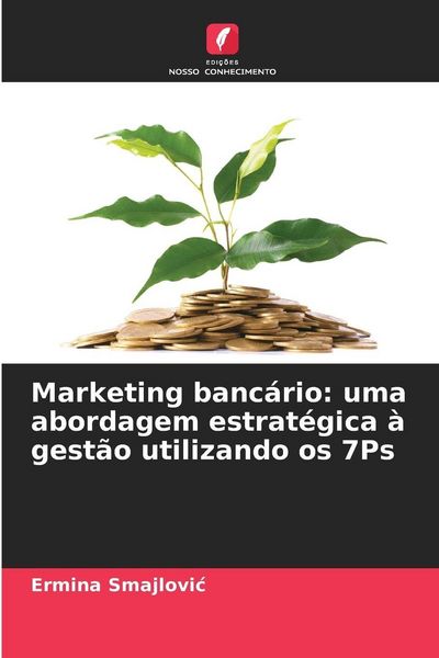 Produktbild: Marketing banc&aacute;rio: uma abordagem estrat&eacute;gica &agrave; gest&atilde;o utilizando os 7Ps