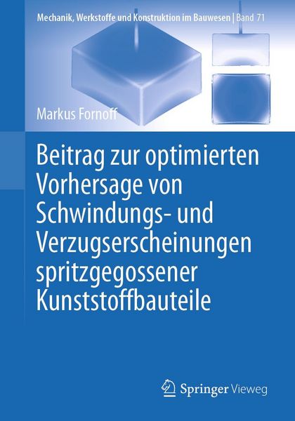 Produktbild: Beitrag zur optimierten Vorhersage von Schwindungs- und Verzugserscheinungen spritzgegossener Kunststoffbauteile