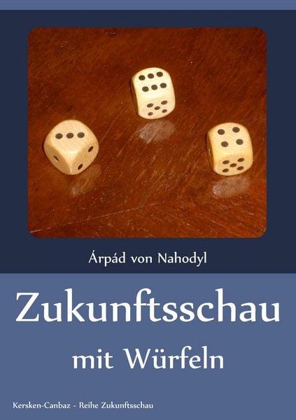 Zukunftsschau mit Würfeln, Taschenbuch von Arpad Nahodyl, KC-Verlag, 9783894231422