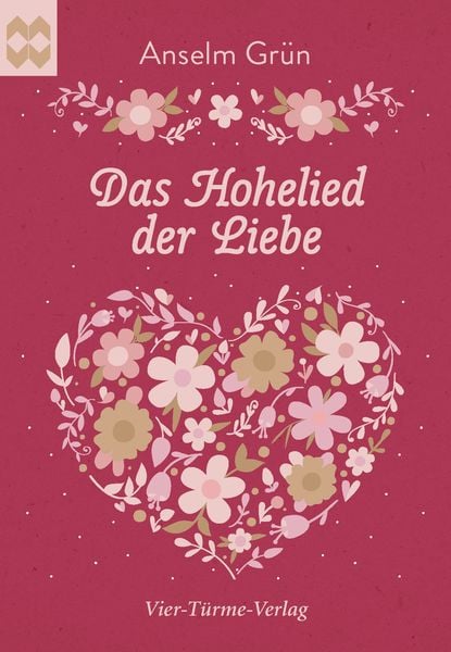 Das Hohelied der Liebe, Taschenbuch von Anselm Grün, Vier Türme, 9783736504332